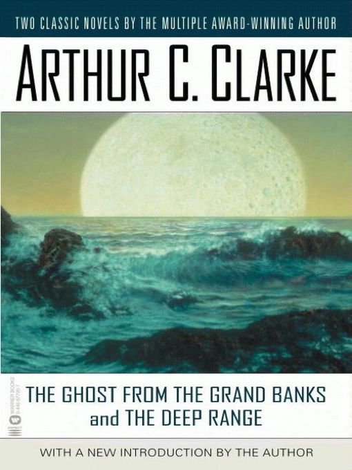 Title details for The Ghost from the Grand Banks and the Deep Range by Arthur C. Clarke - Available